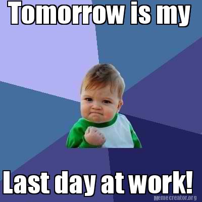 Pumped up kid last day work meme